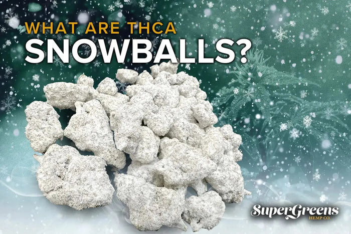 What Are THCa Snowballs? 